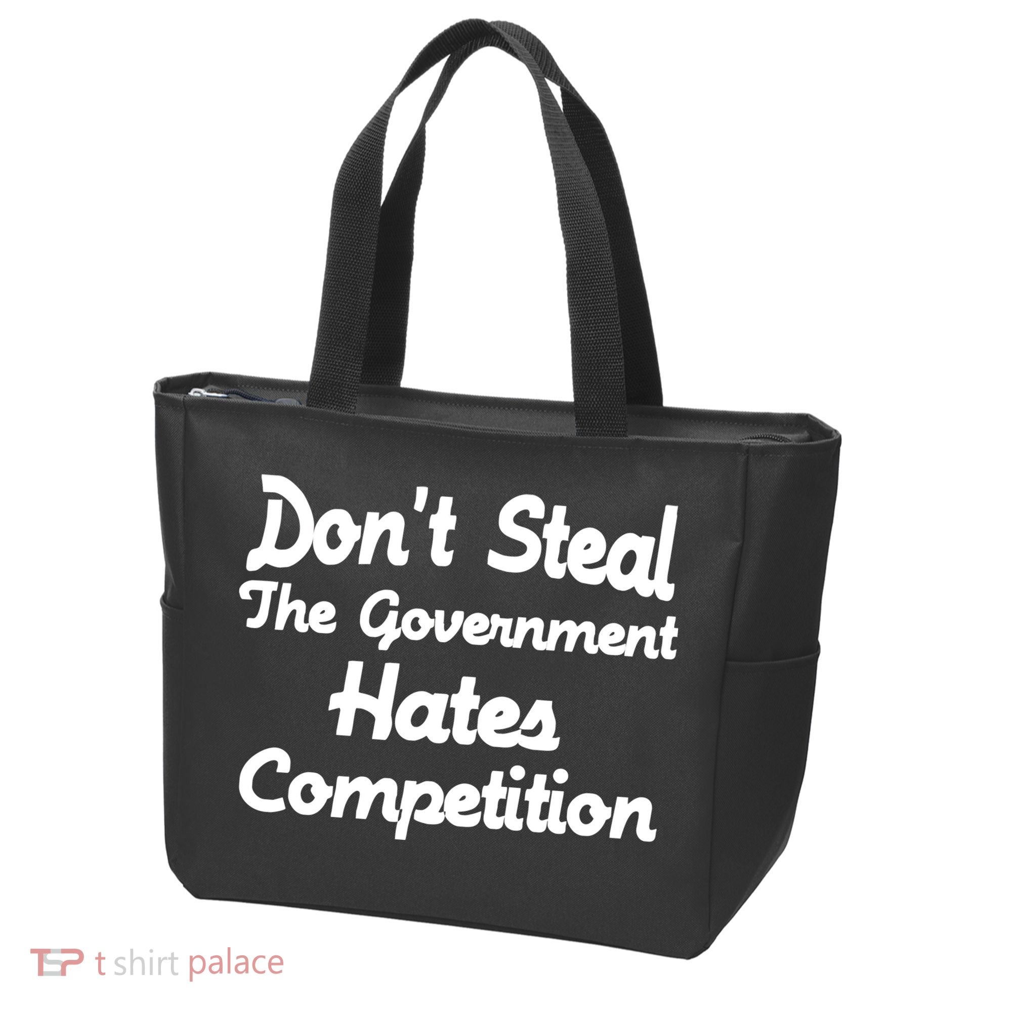 Don't Steal The Government Hates Competition Tote Bag