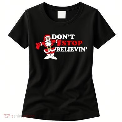 Don't Stop Believin Santa Women's T-Shirt