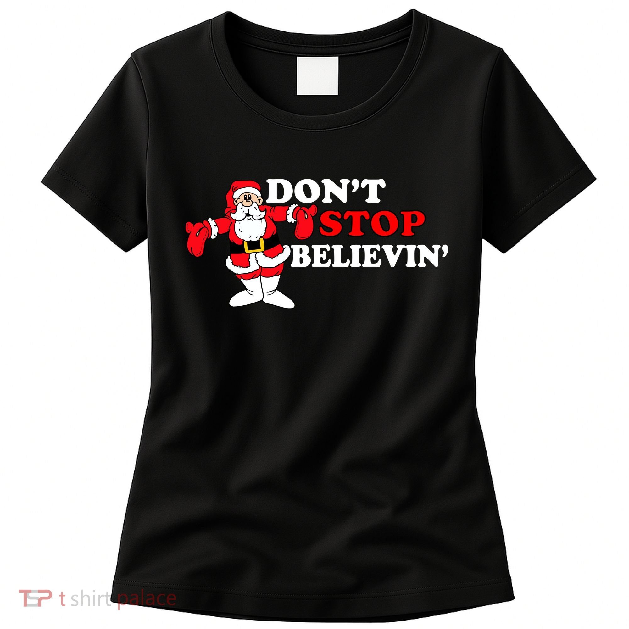 Don't Stop Believin Santa Women's T-Shirt