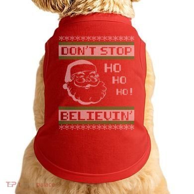 Don't Stop Believin Santa Ho Ugly Christmas Doggie Tank
