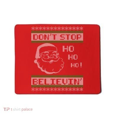 Don't Stop Believin Santa Ho Ugly Christmas Mousepad