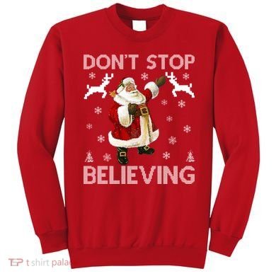 Don't Stop Believing Christmas Ugly Sweater Design Sweatshirt