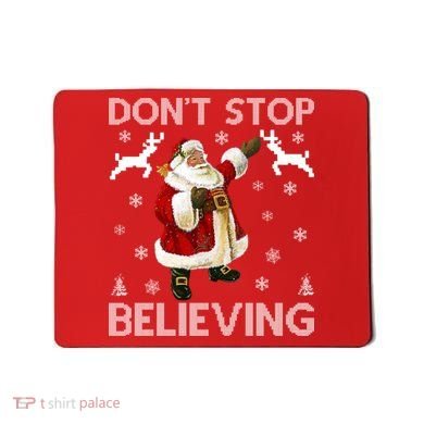 Don't Stop Believing Christmas Ugly Sweater Design Mousepad