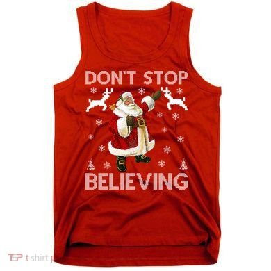Don't Stop Believing Christmas Ugly Sweater Design Tank Top