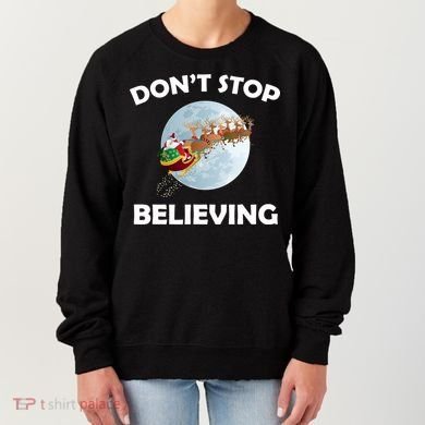 Don't Stop Believing In Santa Women's Sweatshirt
