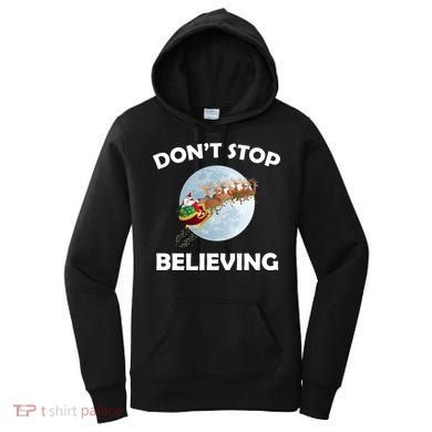 Don't Stop Believing In Santa Women's Hoodie