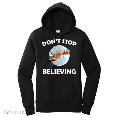 Don't Stop Believing In Santa Women's Hoodie