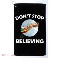 Don't Stop Believing In Santa Golf Towel thumb 0