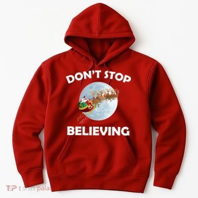 Don't Stop Believing In Santa Hoodie
