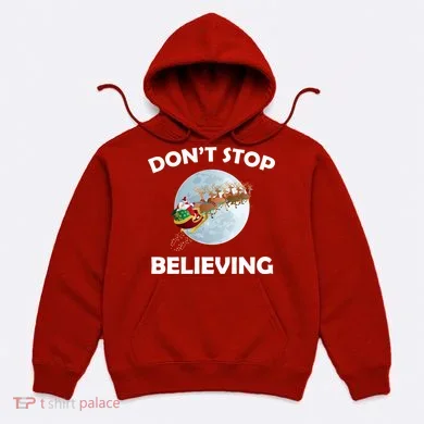 Don't Stop Believing In Santa Hoodie