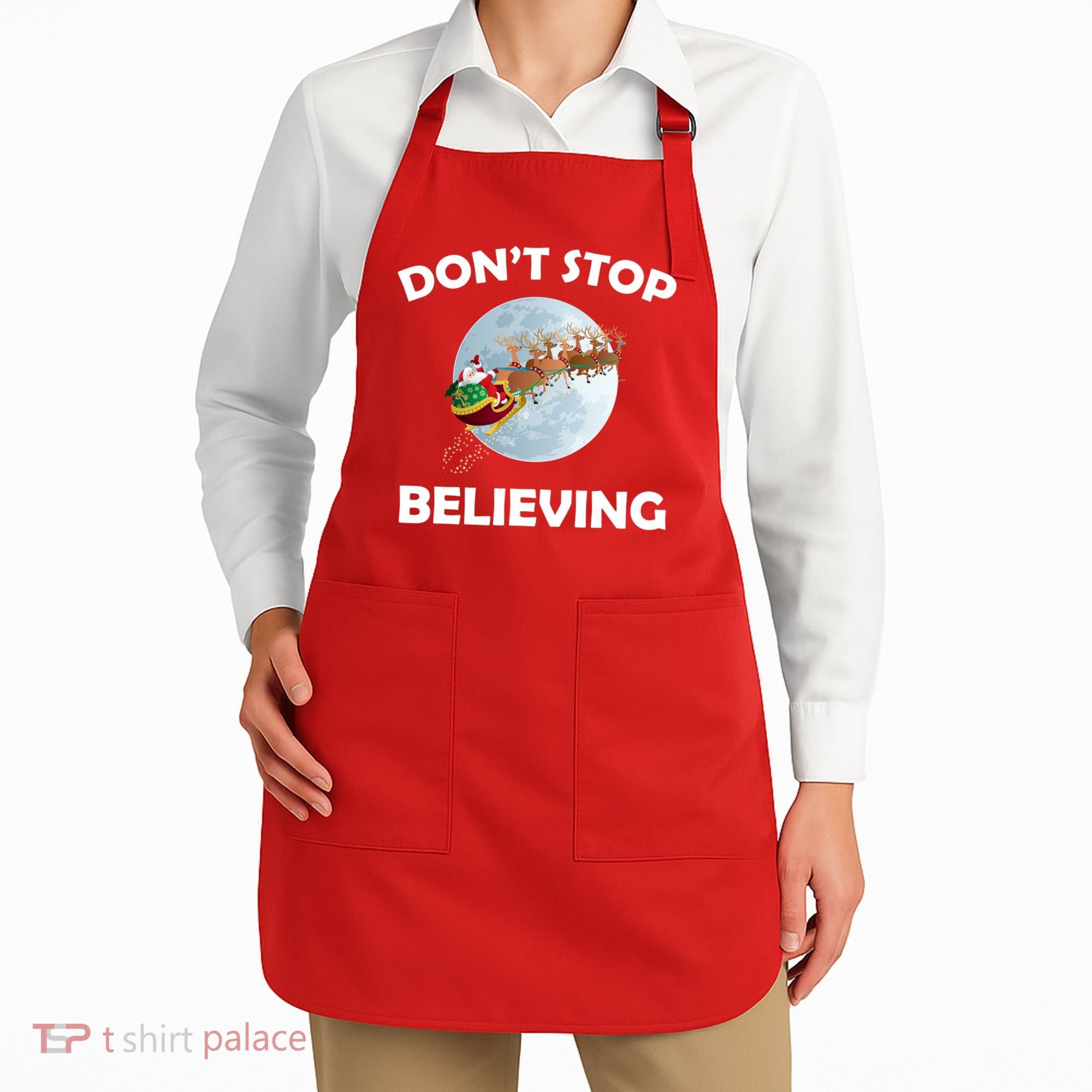 Don't Stop Believing In Santa Apron