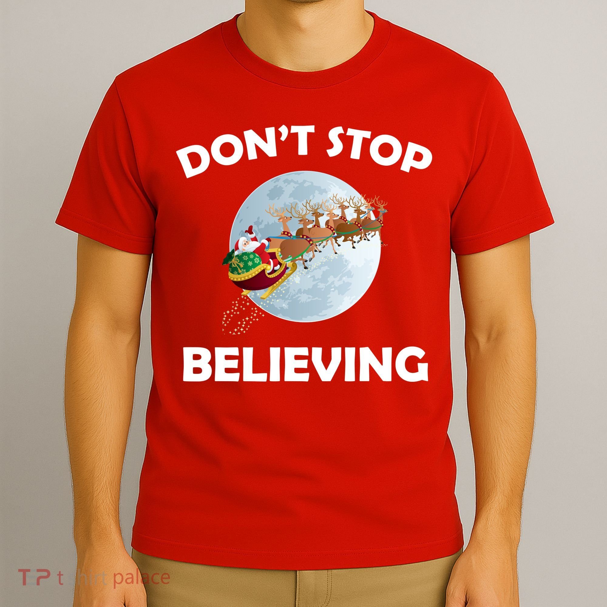 Don't Stop Believing In Santa T-Shirt