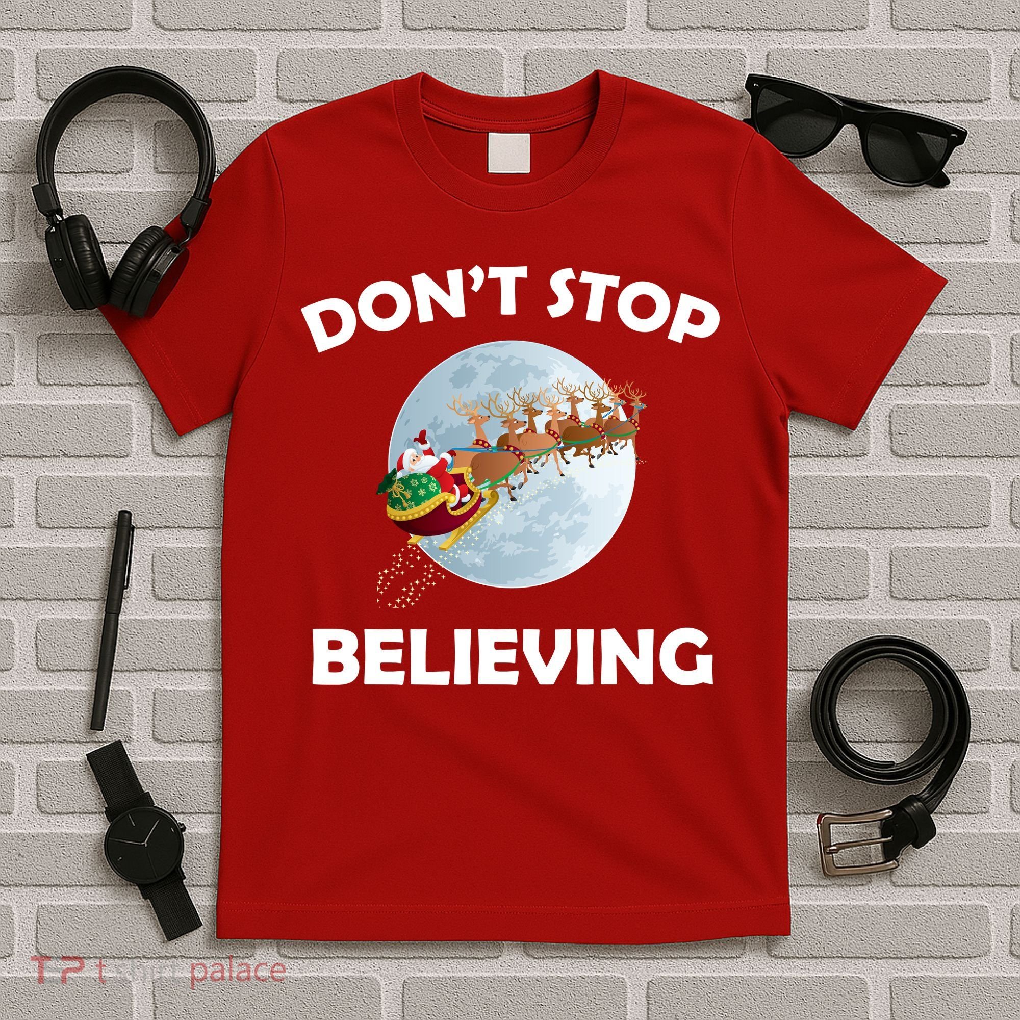Don't Stop Believing In Santa T-Shirt
