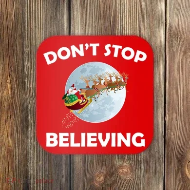 Don't Stop Believing In Santa Coaster
