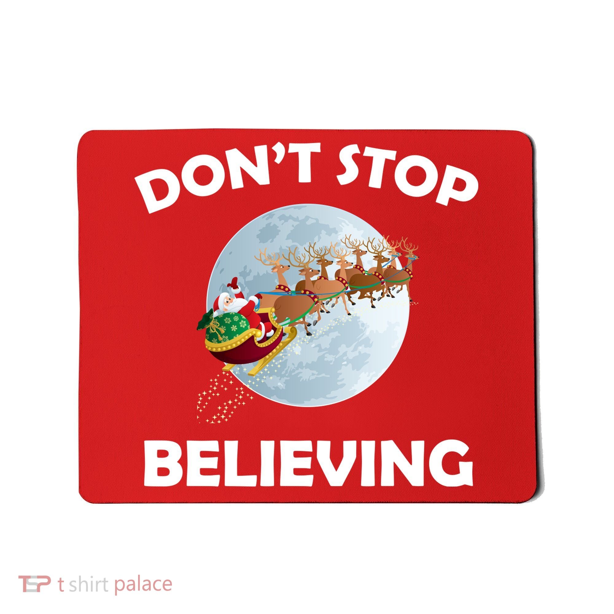 Don't Stop Believing In Santa Mousepad