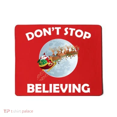 Don't Stop Believing In Santa Mousepad