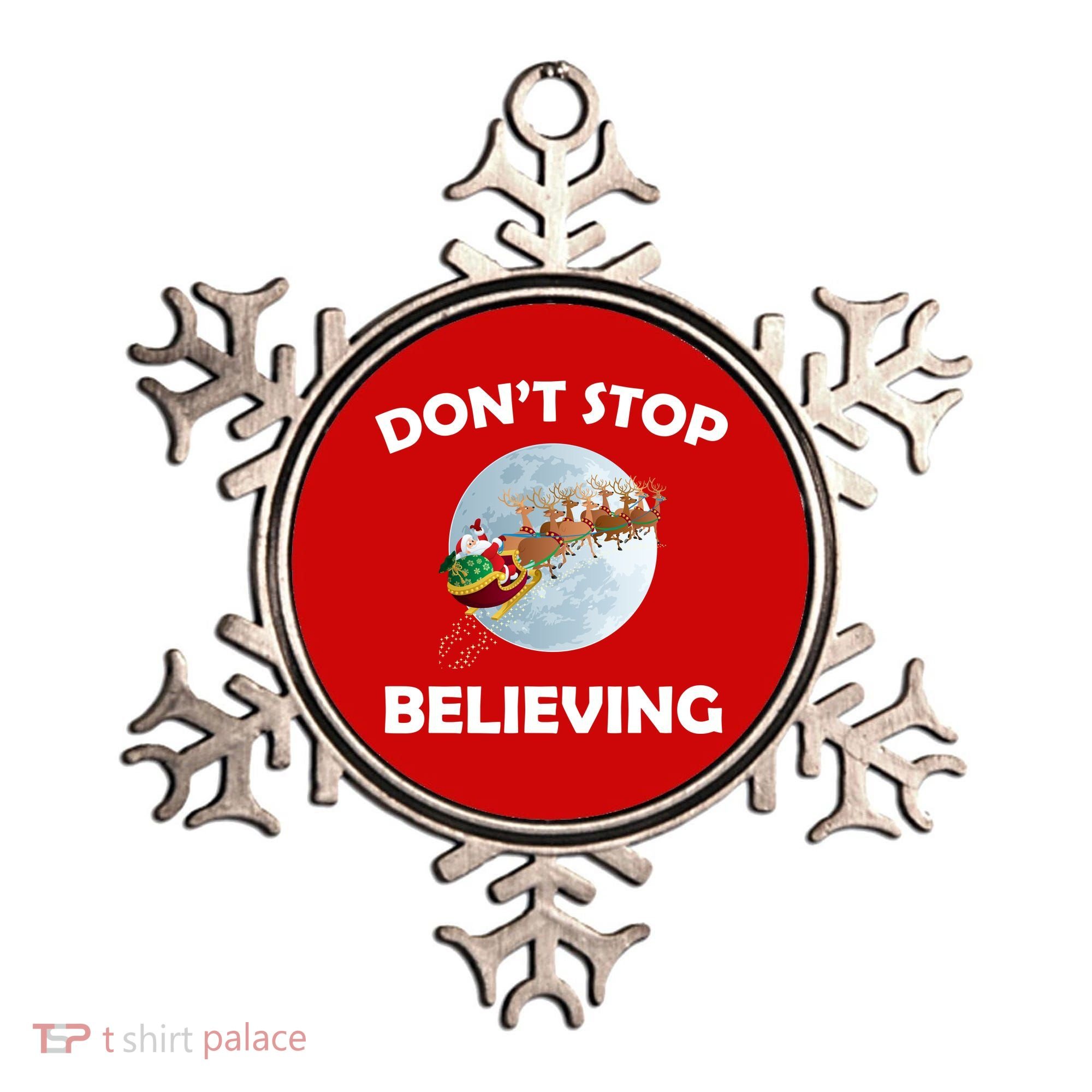 Don't Stop Believing In Santa Ornament