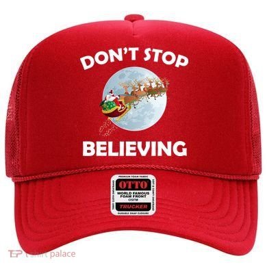 Don't Stop Believing In Santa Hat