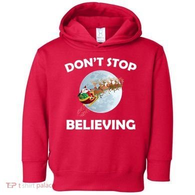 Don't Stop Believing In Santa Toddler Hoodie