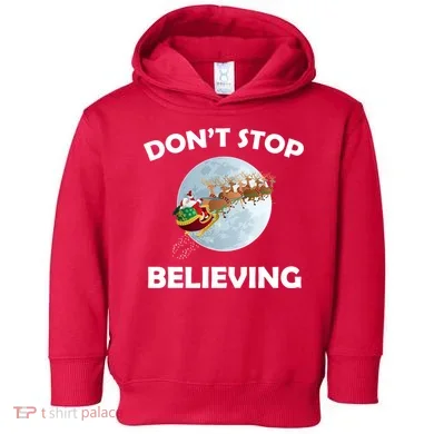 Don't Stop Believing In Santa Toddler Hoodie