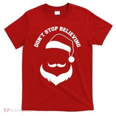 Don't Stop Believing Santa Face T-Shirt