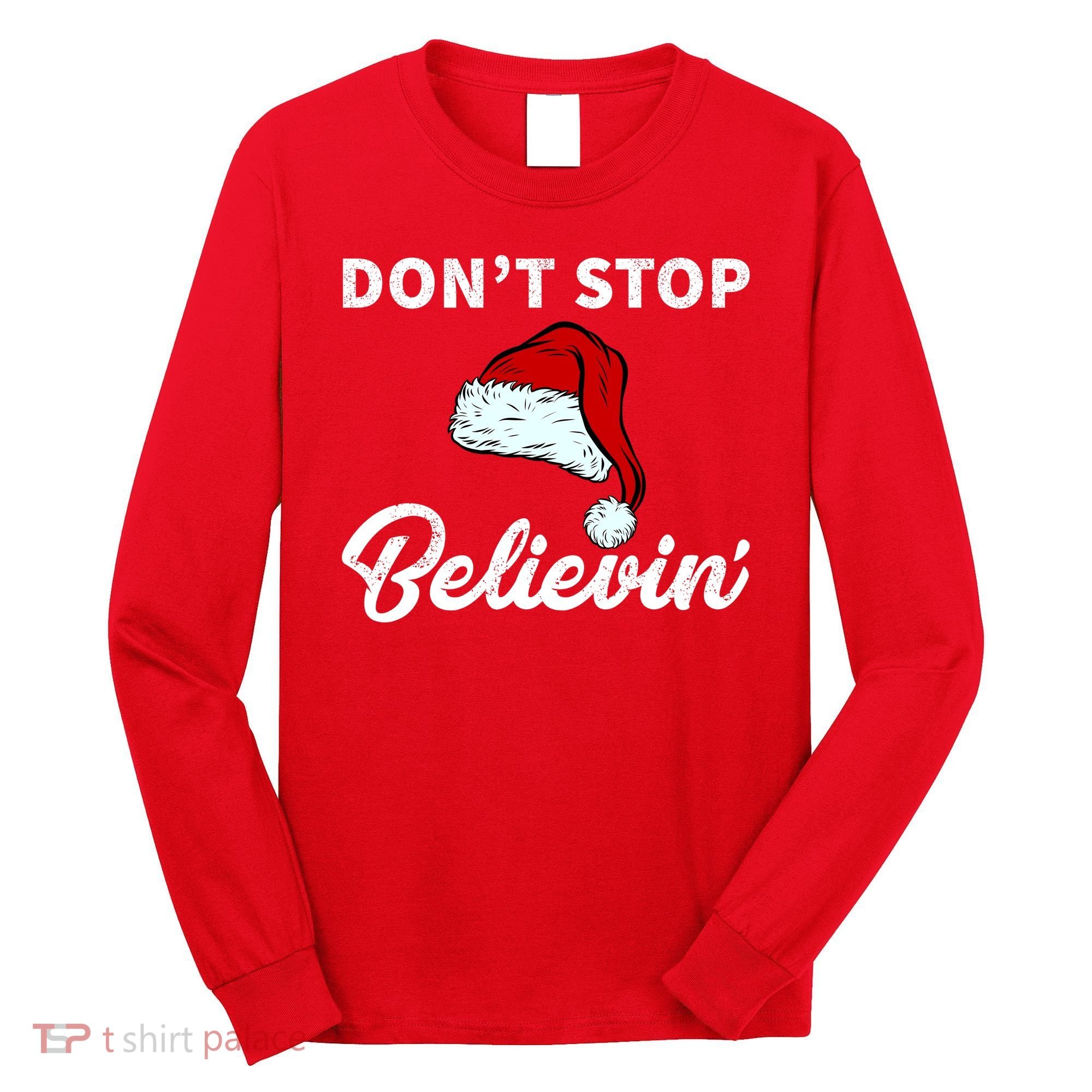 Don't Stop Believing Santa Hat Long Sleeve Shirt