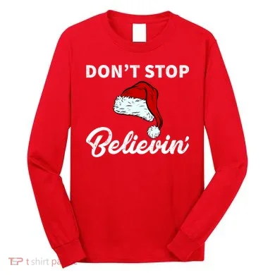 Don't Stop Believing Santa Hat Long Sleeve Shirt