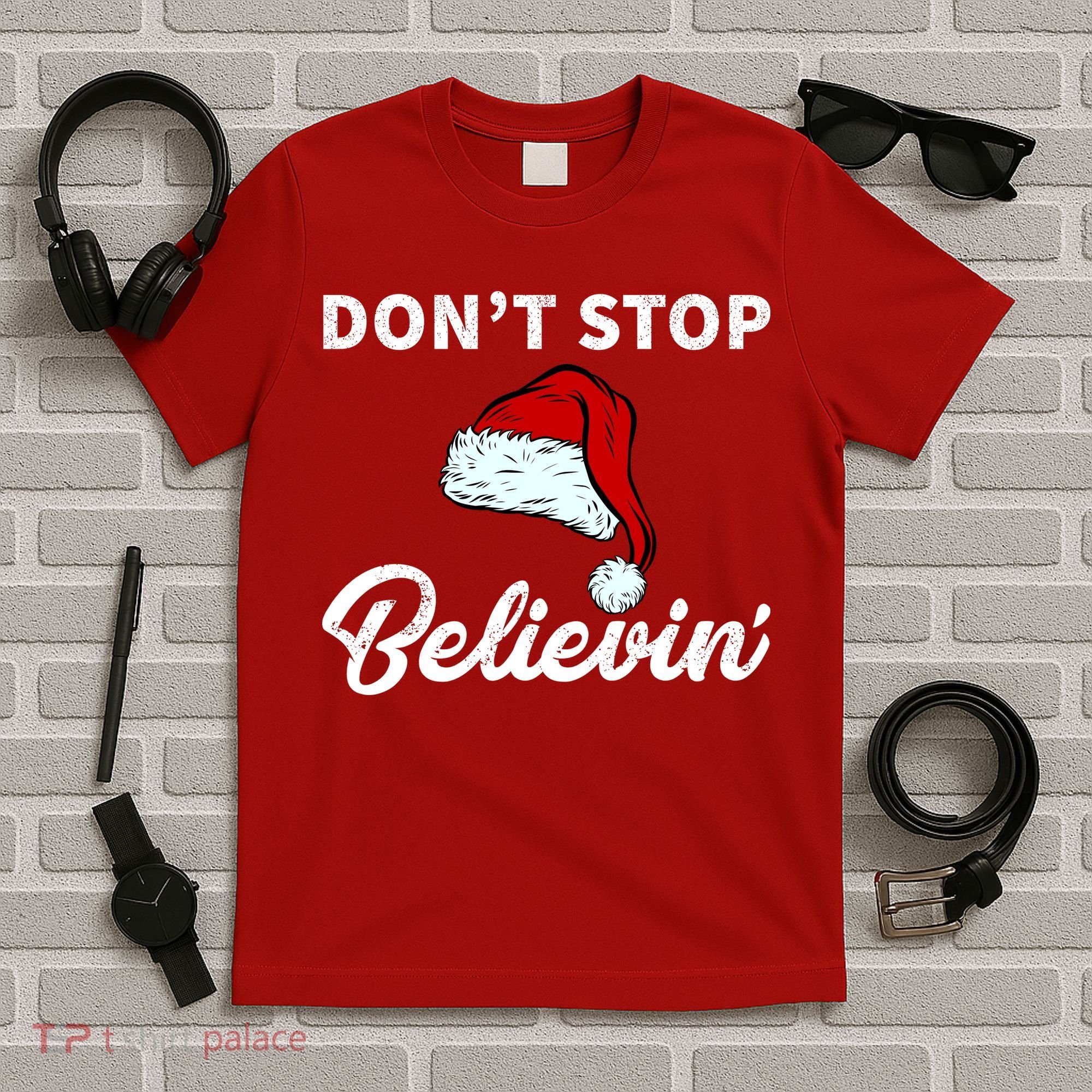 Don't Stop Believing Santa Hat T-Shirt