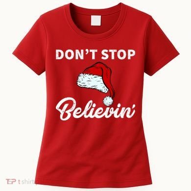 Don't Stop Believing Santa Hat Women's T-Shirt