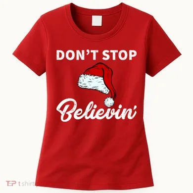 Don't Stop Believing Santa Hat Women's T-Shirt