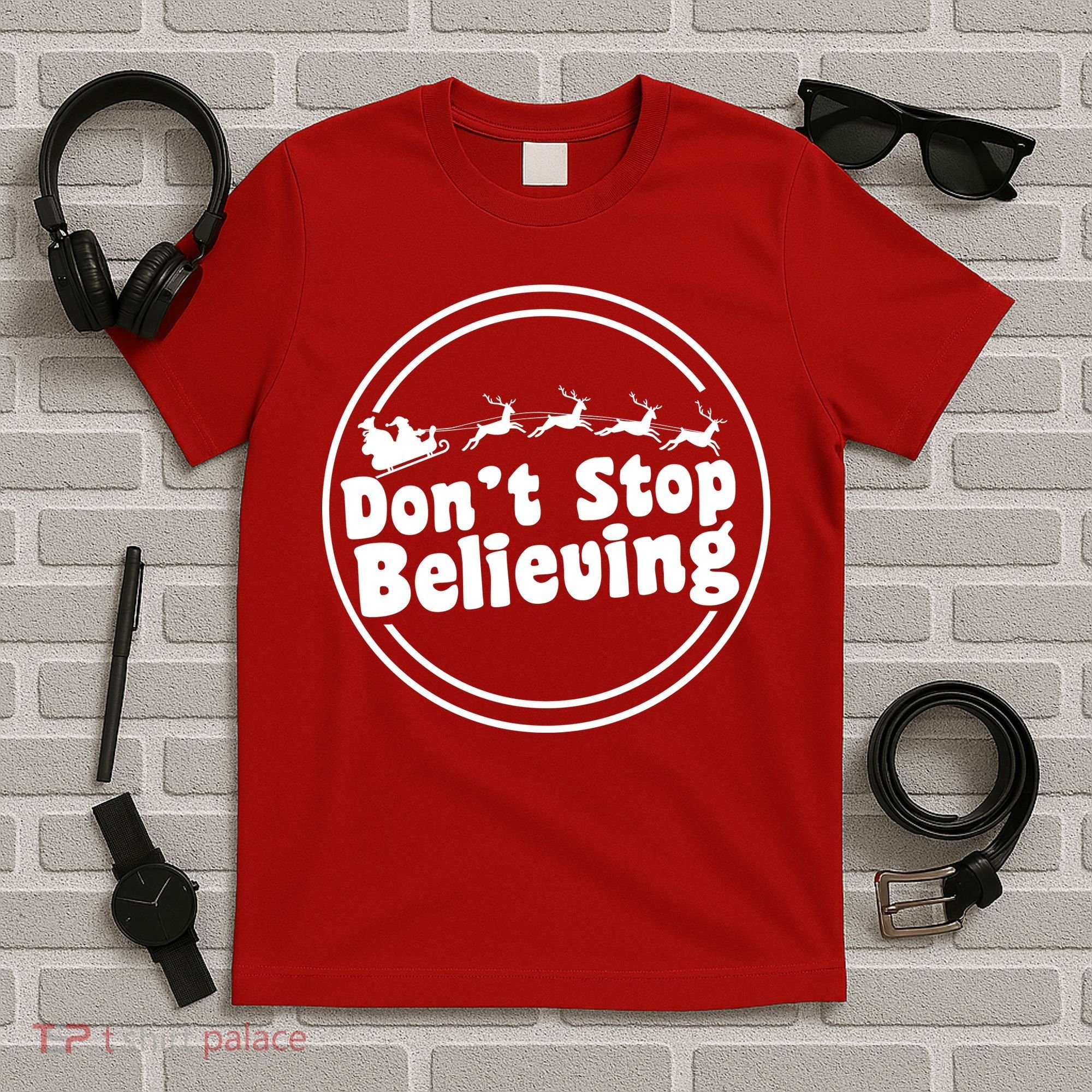 Don't Stop Believing Santa Sleigh Christmas T-Shirt