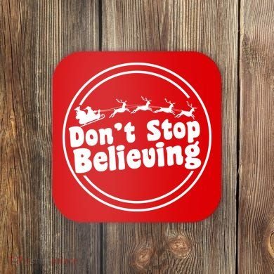 Don't Stop Believing Santa Sleigh Christmas Coaster