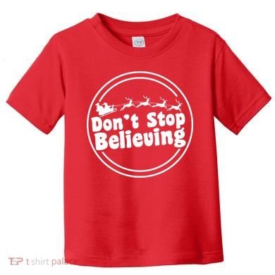 Don't Stop Believing Santa Sleigh Christmas Toddler T-Shirt