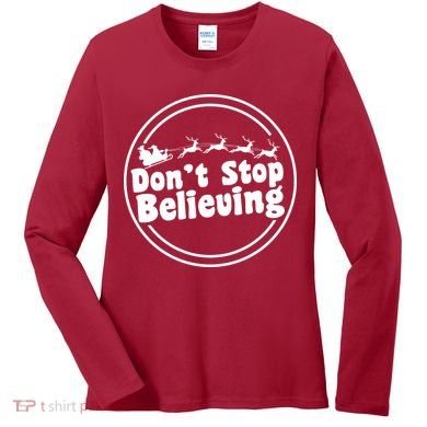 Don't Stop Believing Santa Sleigh Christmas Women's Long Sleeve Shirt