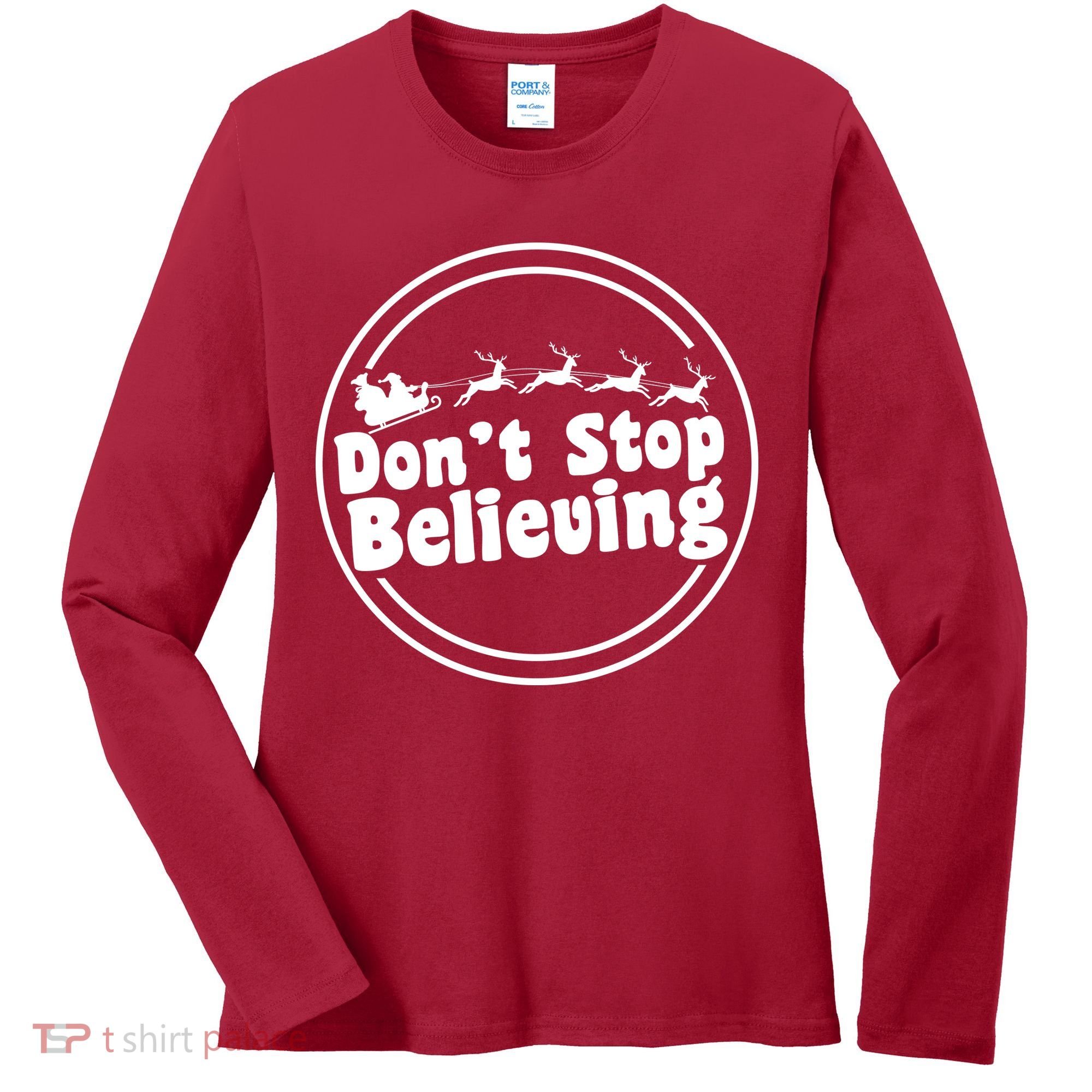 Don't Stop Believing Santa Sleigh Christmas Women's Long Sleeve Shirt