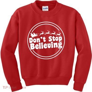 Don't Stop Believing Santa Sleigh Christmas Kids Sweatshirt
