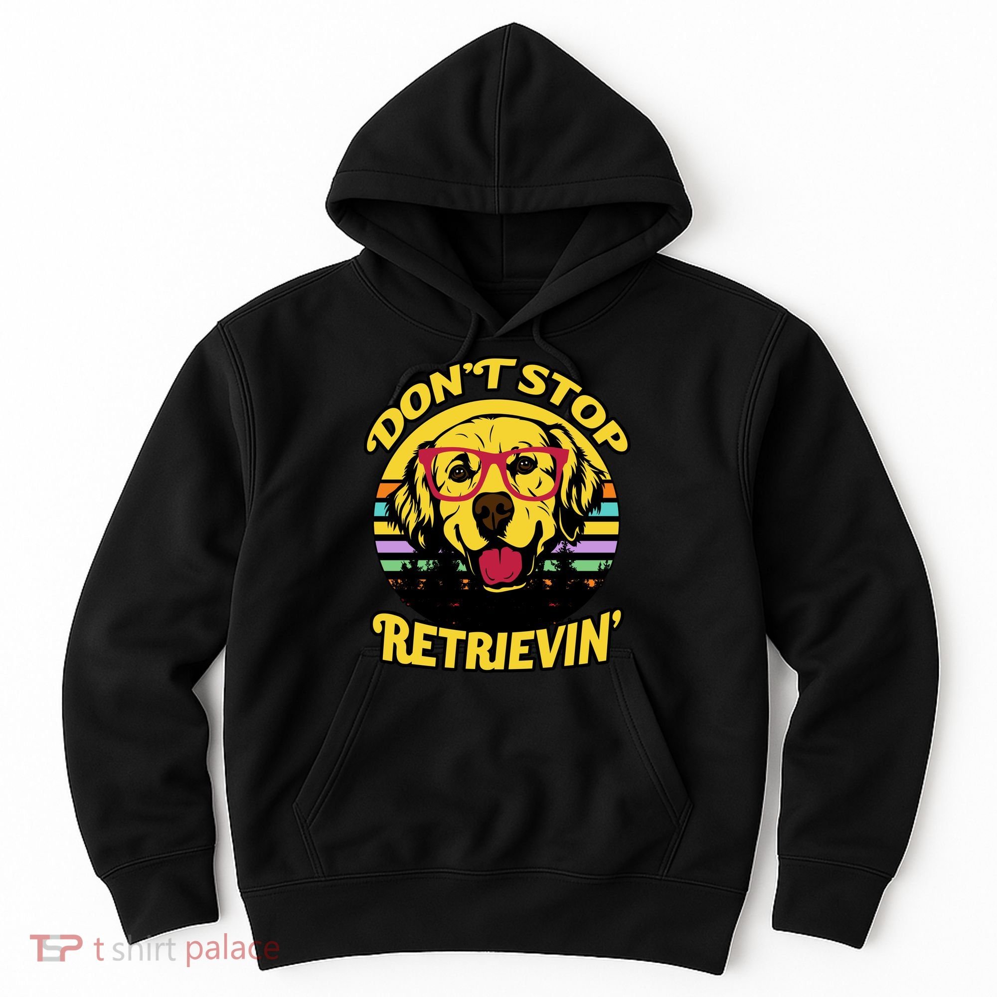 Don't Stop Retrievin' Hoodie