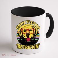 Don't Stop Retrievin Coffee Mug thumb 1