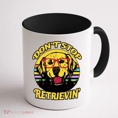 Don't Stop Retrievin Coffee Mug back