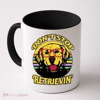 Don't Stop Retrievin Coffee Mug thumb 0