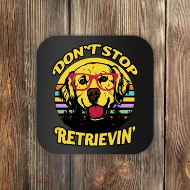 Don't Stop Retrievin' Coaster