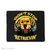 Don't Stop Retrievin' Mousepad thumb 0