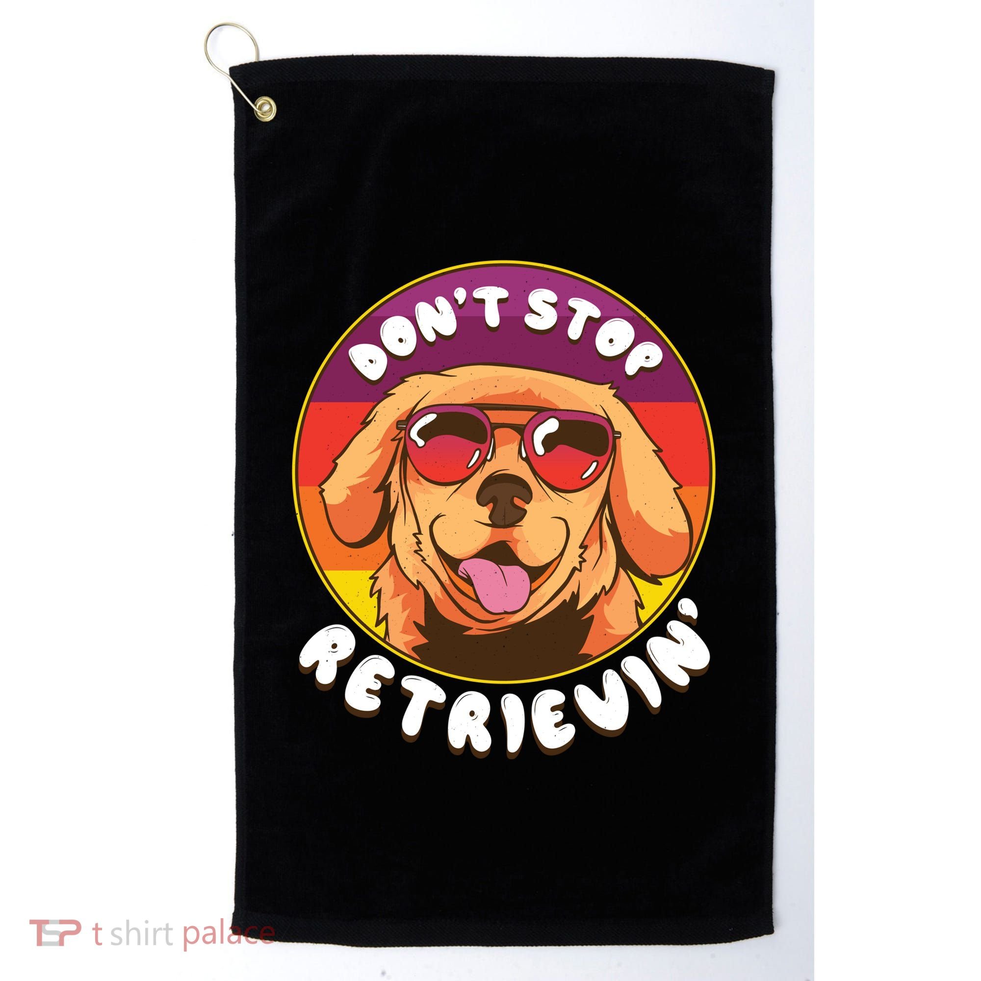 Don't Stop Retrievin Golf Towel