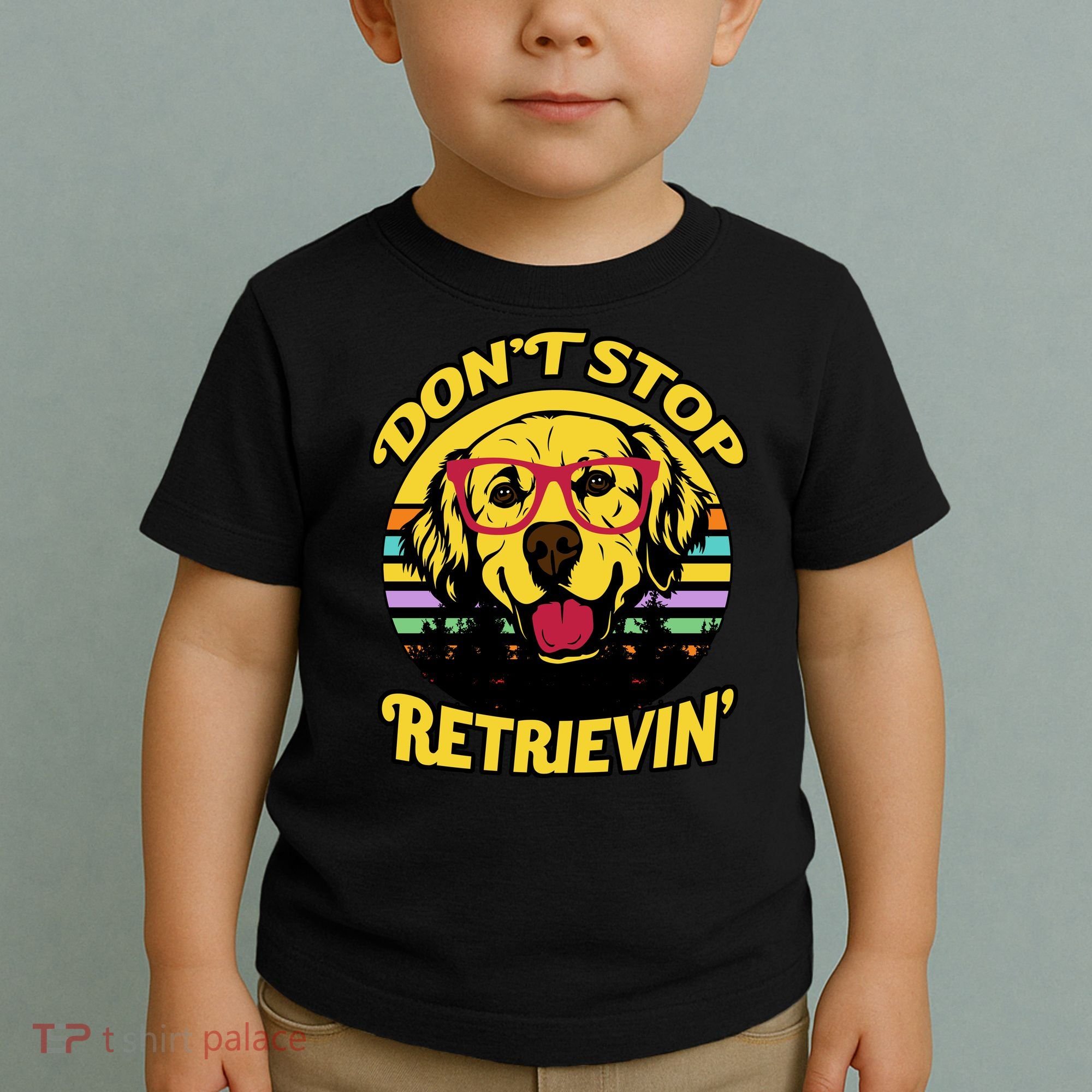 Don't Stop Retrievin' Toddler T-Shirt