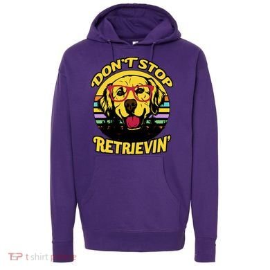 Don't Stop Retrievin Hoodie