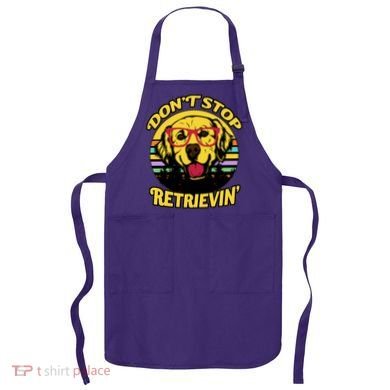 Don't Stop Retrievin Apron
