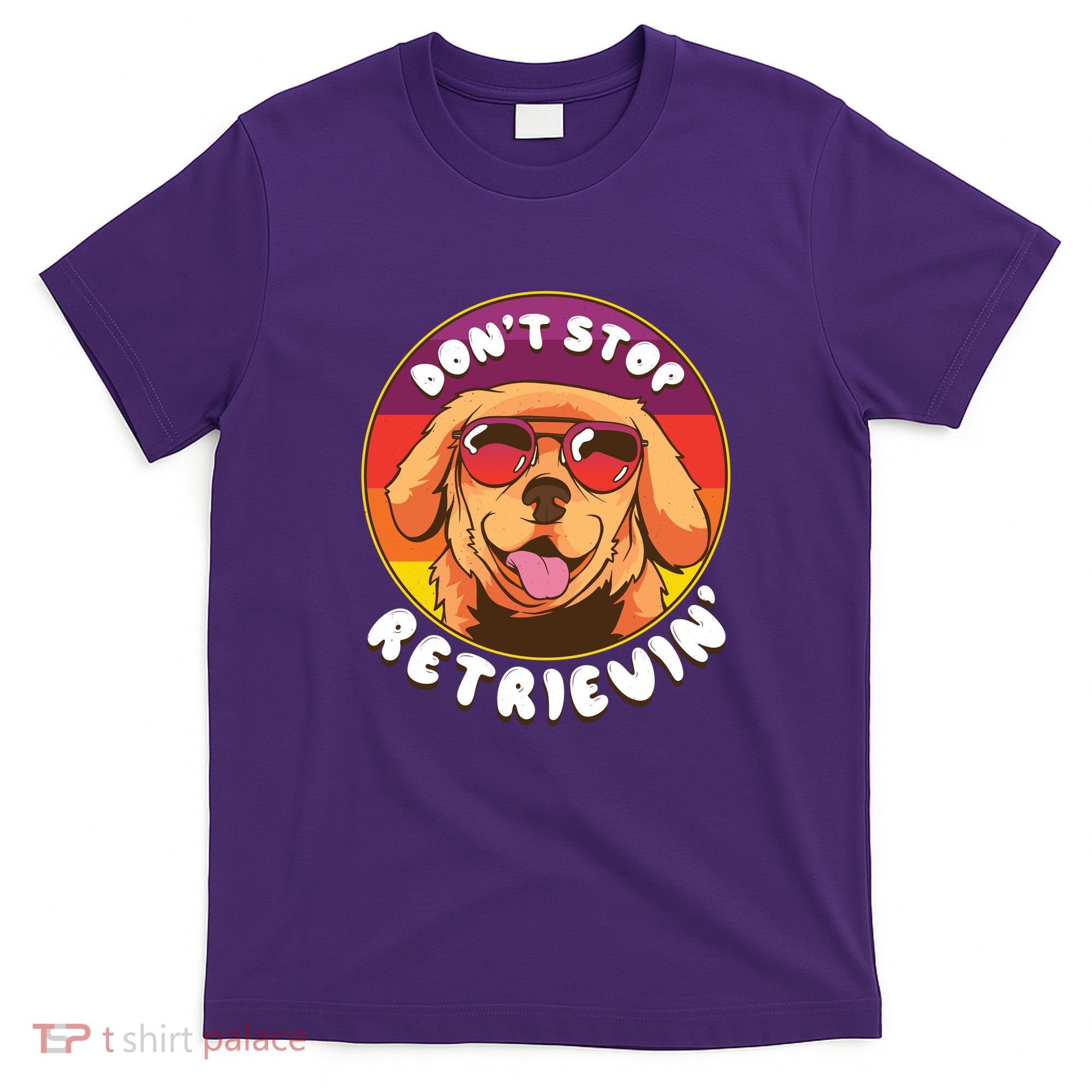 Don't Stop Retrievin T-Shirt