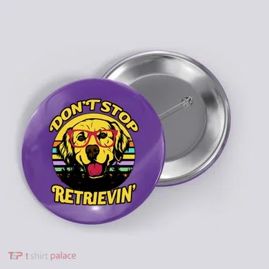 Don't Stop Retrievin Button