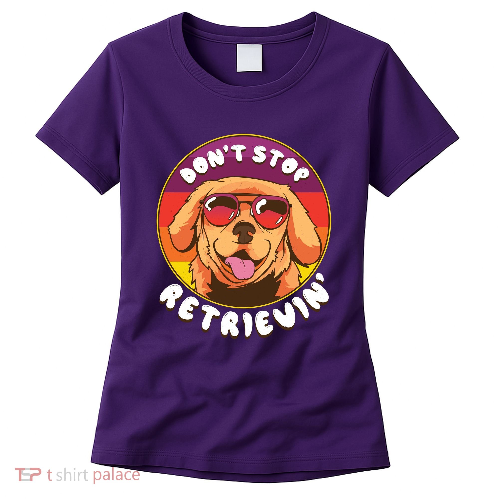 Don't Stop Retrievin Women's T-Shirt