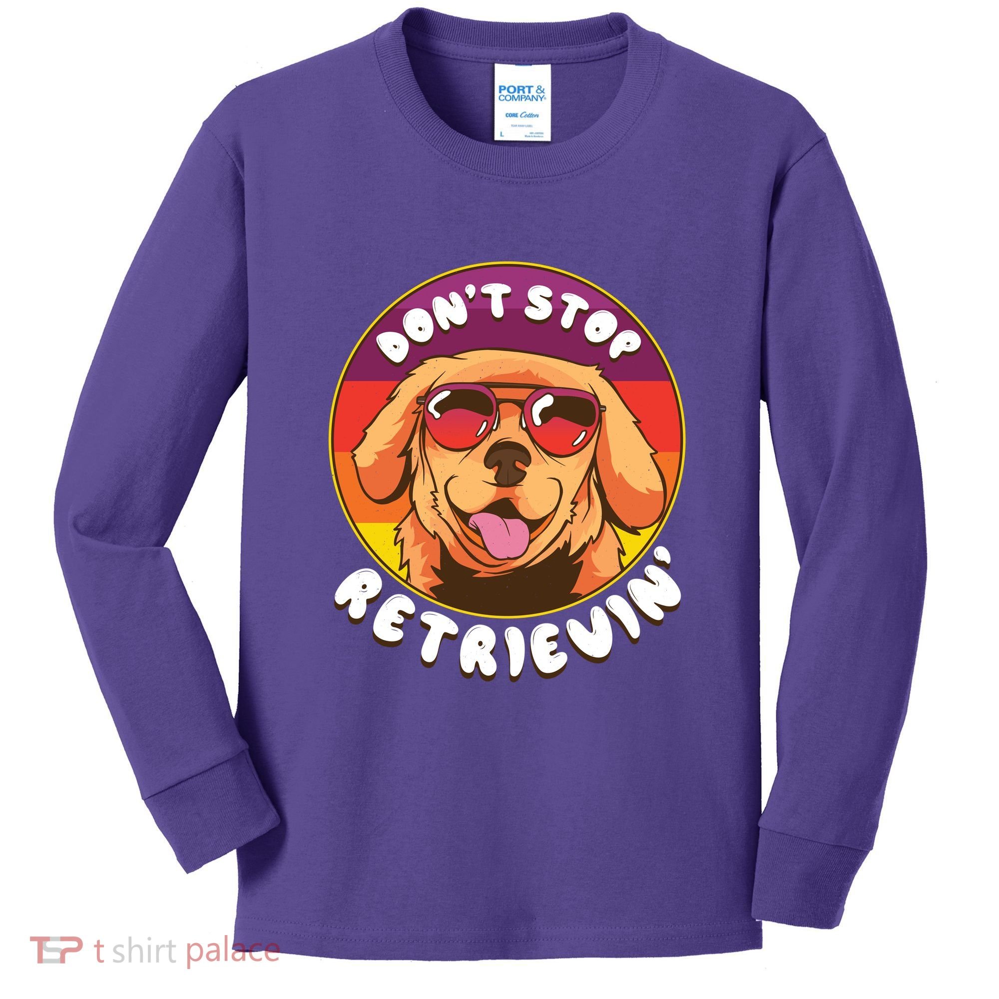 Don't Stop Retrievin Kids Long Sleeve Shirt